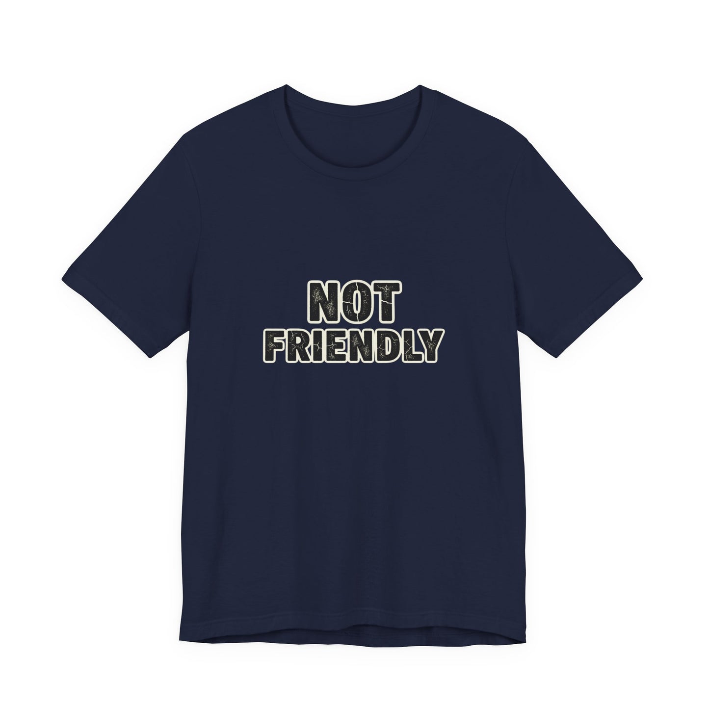 Not Friendly shirt |  funny tee