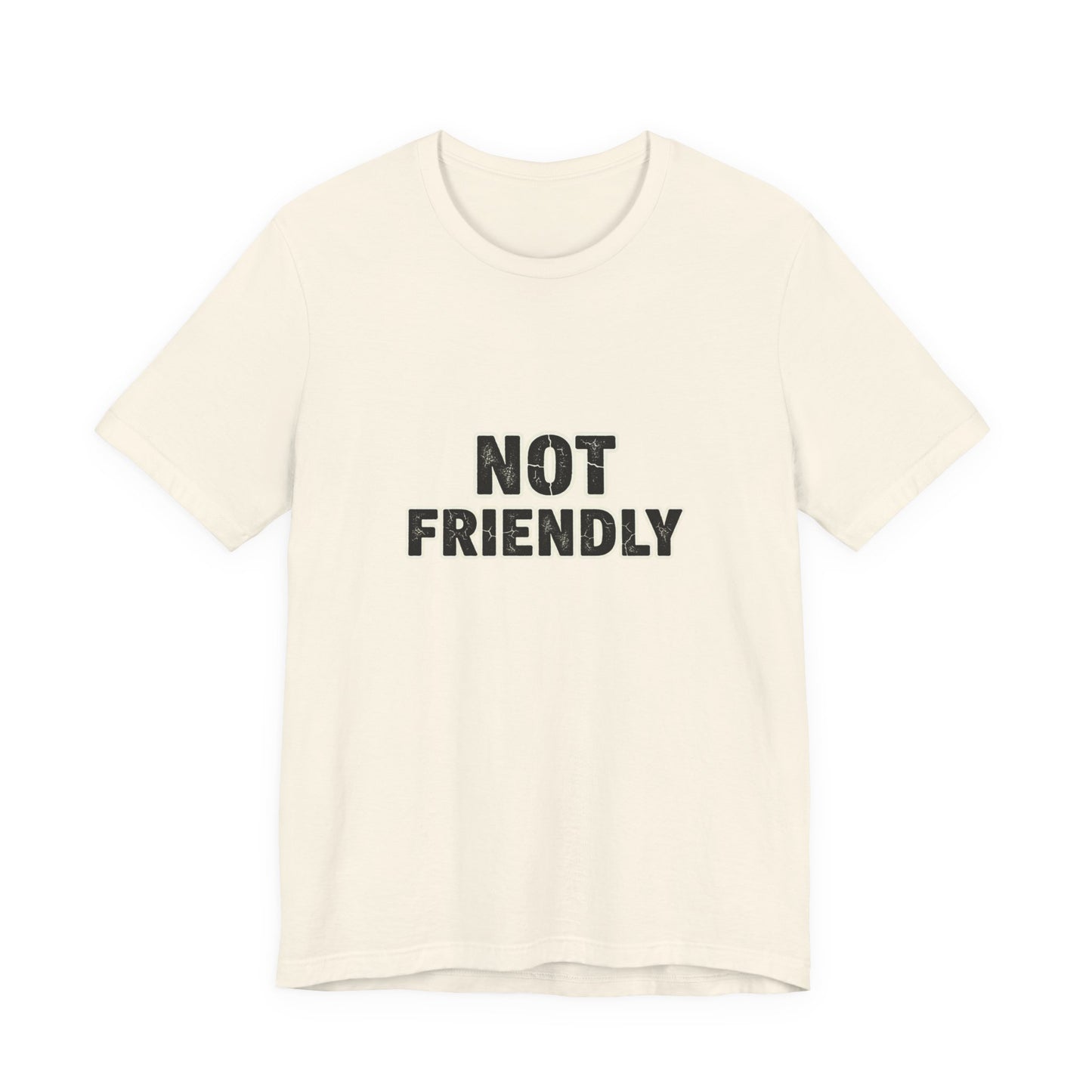 Not Friendly shirt |  funny tee